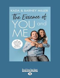Cover image for The Essence of You and Me: An inspiring and heartwarming true story of resilience, hope and love