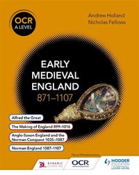 Cover image for OCR A Level History: Early Medieval England 871-1107