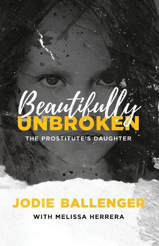 Cover image for Beautifully Unbroken: The Prostitute's Daughter