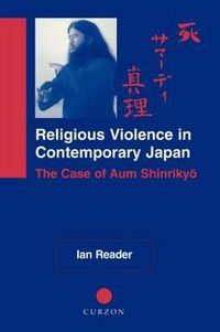 Cover image for Religious Violence in Contemporary Japan: The Case of Aum Shinrikyo