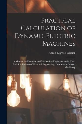 Cover image for Practical Calculation of Dynamo-Electric Machines