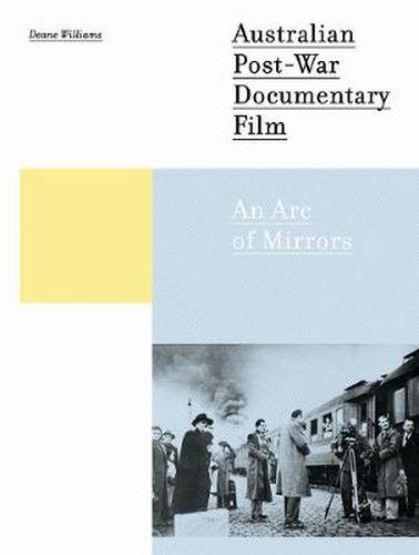 Cover image for Australian Post-war Documentary Film: An Arc of Mirrors