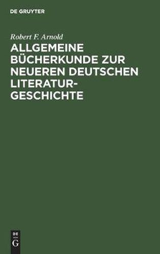 Cover image for Allgemeine Bucherkunde Zur Neueren Deutschen Literaturgeschichte