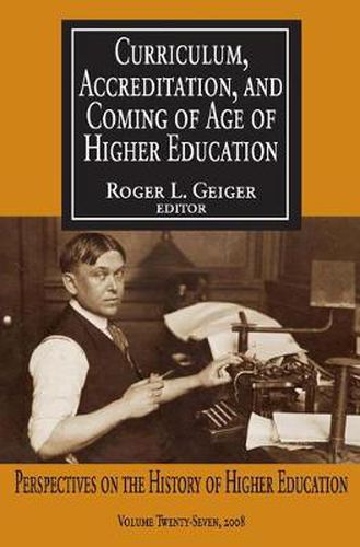 Cover image for Curriculum, Accreditation and Coming of Age of Higher Education: Perspectives on the History of Higher Education