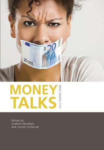 Cover image for Money Talks: Media, Markets, Crisis