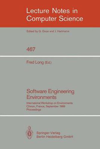 Cover image for Software Engineering Environments: International Workshop on Environments, Chinon, France, September 18-20, 1989. Proceedings