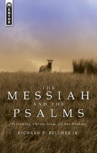 Cover image for The Messiah and the Psalms: Preaching Christ from all the Psalms