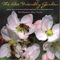 Cover image for The Bee Friendly Garden: Bring Bees to Your Flowers, Orchard, and Vegetable Patch