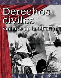 Cover image for Derechos civiles: Viajeros de la Libertad (Civil Rights: Freedom Riders) (Spanish Version)