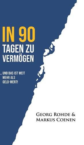 Cover image for In 90 Tagen Zu Vermoegen: ... und das ist weit mehr als Geld-wert!