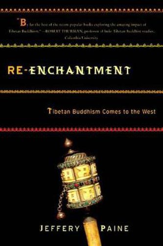 Cover image for Re-Enchantment: Tibetan Buddhism Comes to the West