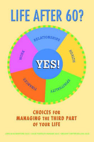 Cover image for Life After 60? Yes!: Choices for Managing the Third Part of Your Life