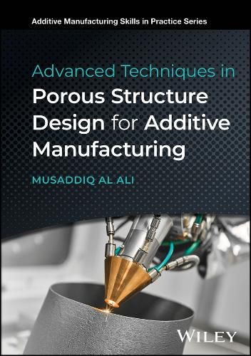 Cover image for Advanced Techniques in Porous Structure Design for Additive Manufacturing