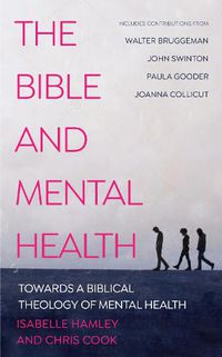 Cover image for The Bible and Mental Health: Towards a Biblical Theology of Mental Health