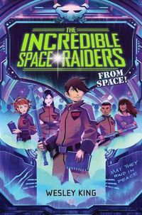 Cover image for The Incredible Space Raiders from Space!