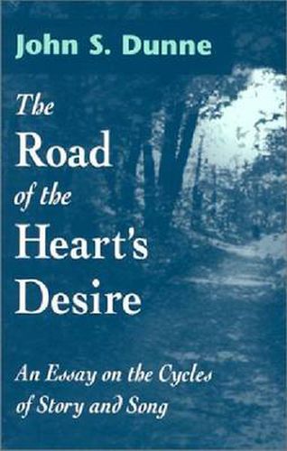 Road of the Heart's Desire: An Essay on the Cycles of Story and Song