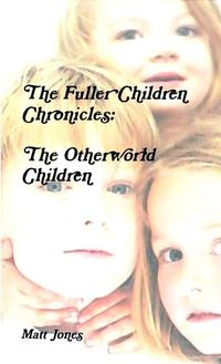Cover image for The Fuller Children Chronicles