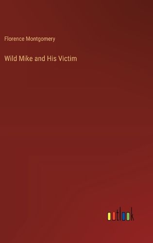 Cover image for Wild Mike and His Victim