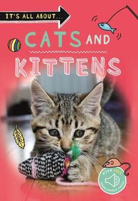 Cover image for It's All About... Cats and Kittens