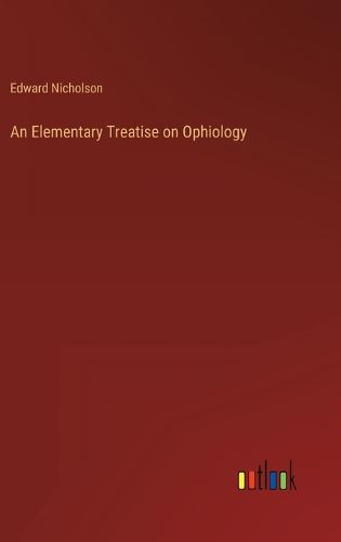 Cover image for An Elementary Treatise on Ophiology