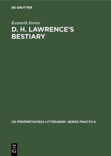 Cover image for D. H. Lawrence's Bestiary: A Study of his Use of Animal Trope and Symbol