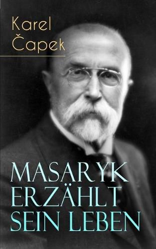 Cover image for Masaryk erz hlt sein Leben: Gespr che mit Karel Capek