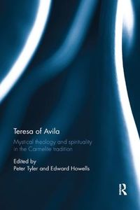 Cover image for Teresa of Avila: Mystical Theology and Spirituality in the Carmelite Tradition