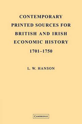 Cover image for Contemporary Printed Sources for British and Irish Economic History 1701-1750