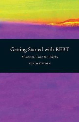 Cover image for Getting Started with REBT: A Concise Guide for Clients