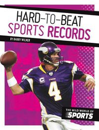 Cover image for Hard-To-Beat Sports Records