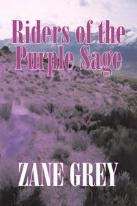 Cover image for Riders of the Purple Sage by Zane Grey, Fiction, Westerns