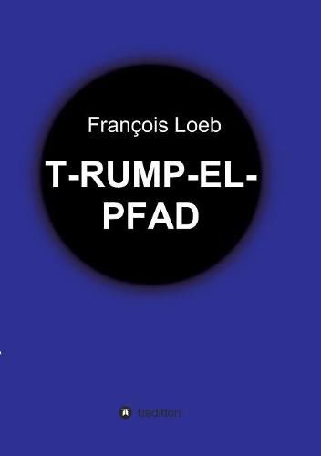 Cover image for T-Rump-El-Pfad