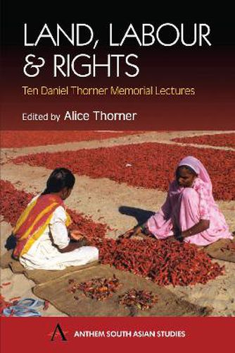 Cover image for Land, Labour and Rights: Ten Daniel Thorner Memorial Lectures