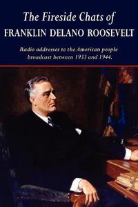 Cover image for The Fireside Chats of Franklin Delano Roosevelt