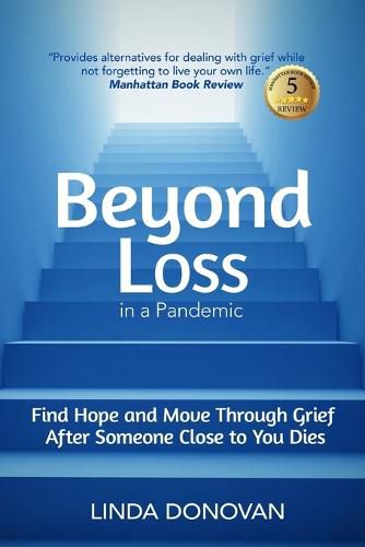 Cover image for Beyond Loss in a Pandemic: Find Hope and Move Through Grief After Someone Close to You Dies