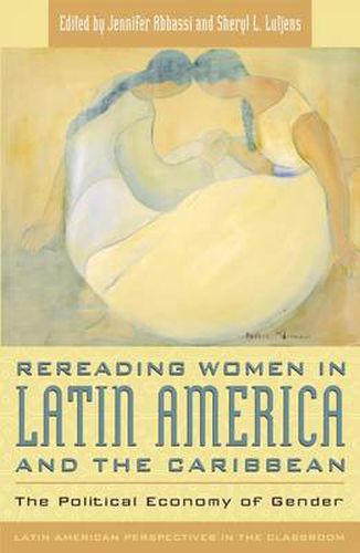 Rereading Women in Latin America and the Caribbean: The Political Economy of Gender