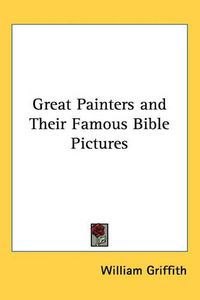Cover image for Great Painters and Their Famous Bible Pictures