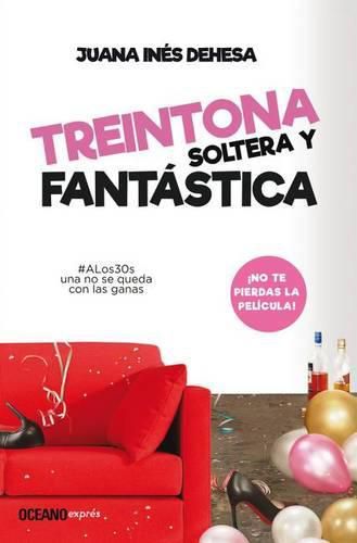 Cover image for Treintona, Soltera Y Fantastica