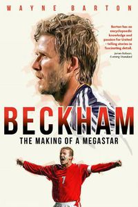 Cover image for Beckham: The Making of a Megastar