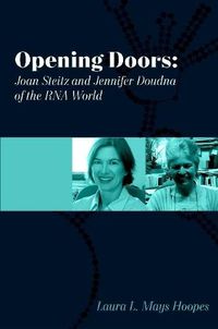 Cover image for Opening Doors: Joan Steitz and Jennifer Doudna of the RNA World