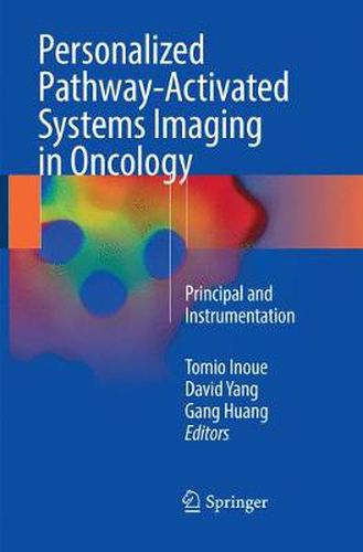 Cover image for Personalized Pathway-Activated Systems Imaging in Oncology: Principal and Instrumentation