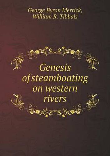 Cover image for Genesis of steamboating on western rivers