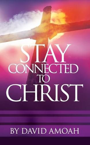 Cover image for Stay Connected To Christ