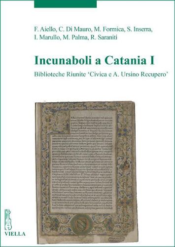 Cover image for Incunaboli in Catania I: Biblioteche Riunite 'civica E A. Ursino Recupero