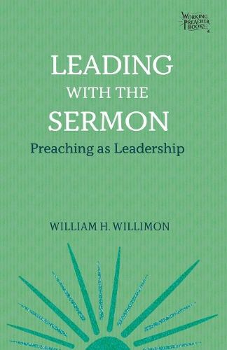 Cover image for Leading with the Sermon: Preaching as Leadership