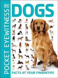 Cover image for Pocket Eyewitness Dogs: Facts at Your Fingertips