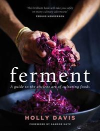 Cover image for Ferment: A Practical Guide to the Ancient Art of Making Cultured Foods