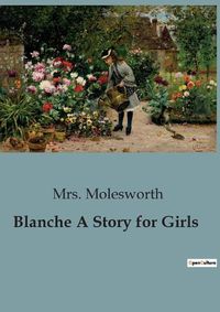 Cover image for Blanche A Story for Girls