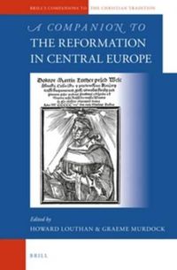 Cover image for A Companion to the Reformation in Central Europe