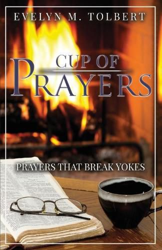 Cover image for Cup Of Prayers: Prayers That Break Yokes